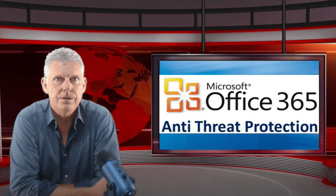 Microsoft Office 365 Anti Threat Protection Overview